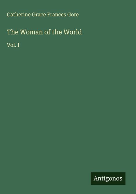 Catherine Grace Frances Gore: The Woman of the World, Buch