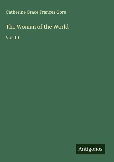 Catherine Grace Frances Gore: The Woman of the World, Buch