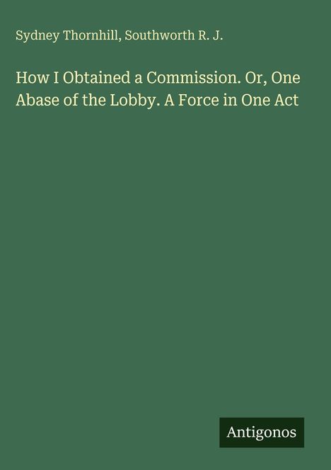 Ein grüner Umschlag mit dem Titel eines Einakters und den Autoren Sydney Thornhill, Southworth R. J. Unten steht "Antigonos".