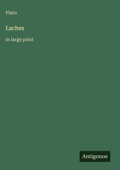 "Plato, Laches, in large print, Antigonos." Grüner Hintergrund, minimalistisches Design.