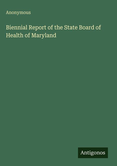 Text: "Anonymous, Biennial Report of the State Board of Health of Maryland." Grüner Hintergrund, schlichtes Design.
