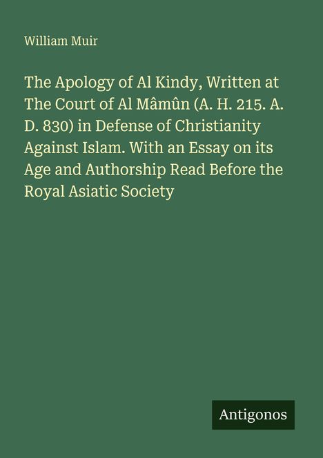 William Muir, Titel: "The Apology of Al Kindy... Royal Asiatic Society", Name: Antigonos, grüner Hintergrund.