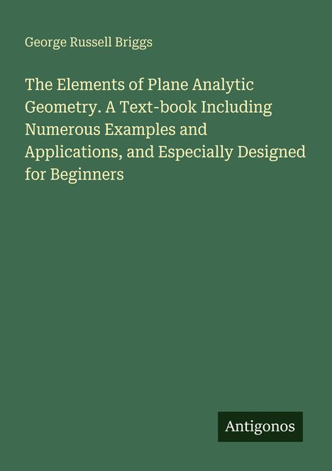 Buchtitel: "The Elements of Plane Analytic Geometry". Autor: George Russell Briggs. Unten steht "Antigonos" auf grünem Hintergrund.