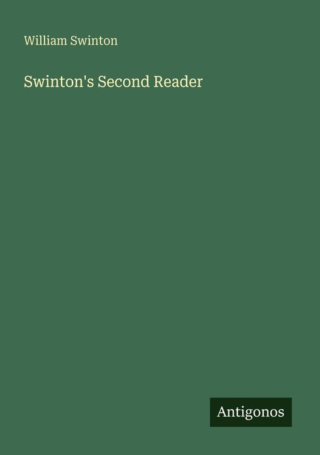 "Swinton's Second Reader" von William Swinton. Dunkelgrüner Hintergrund, unten rechts steht "Antigonos".