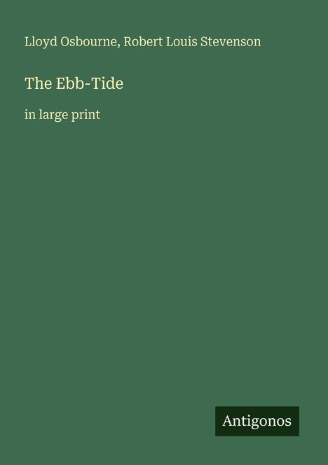 Ein dunkelgrüner Hintergrund mit dem Titel "The Ebb-Tide" in großer Schrift. Unten das Logo "Antigonos".