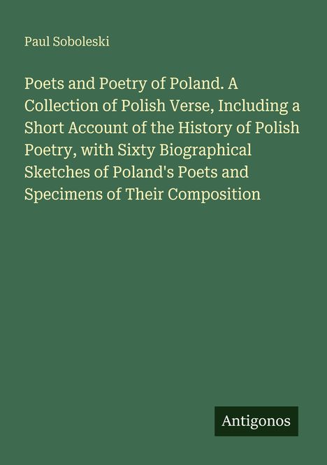 Text: Paul Soboleski. Poets and Poetry of Poland. Antigonos-Logo unten rechts auf grüner Fläche.