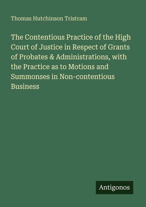 Text in weiß auf grünem Hintergrund. Oben steht "Thomas Hutchinson Tristram". Unten rechts "Antigonos".