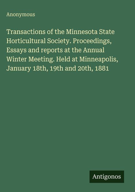 Text: "Transactions of the Minnesota State Horticultural Society..." Unten steht "Antigonos". Grüner Hintergrund.