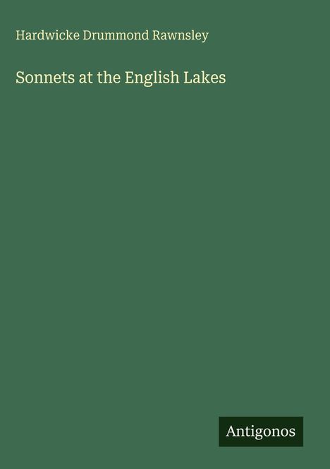 Titel: "Sonnets at the English Lakes" von Hardwicke Drummond Rawnsley. Dunkelgrüner Hintergrund, schlichtes Design.