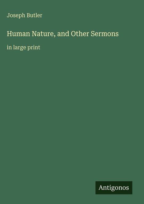 Text: Joseph Butler. Human Nature, and Other Sermons. in large print. Unten rechts ein Logo mit "Antigonos".