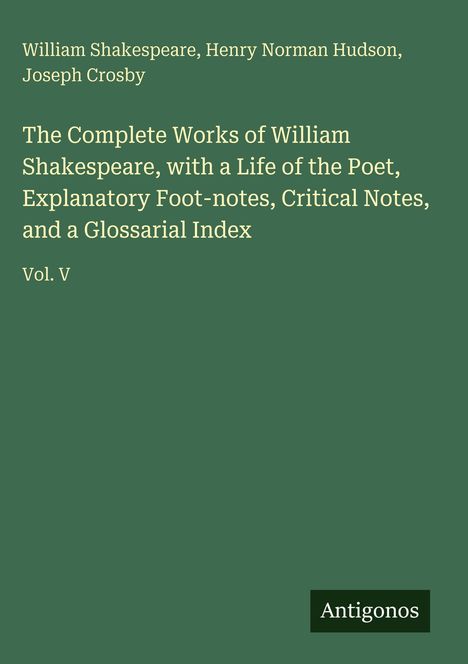 Buchtitel: "The Complete Works of William Shakespeare, Vol. V." Autoren: William Shakespeare, Henry Norman Hudson, Joseph Crosby.