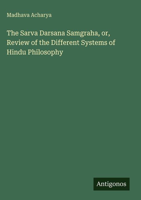 Text: Madhava Acharya, Buchtitel über hinduistische Philosophie. Grüner Hintergrund, "Antigonos" im unteren rechten Eck.