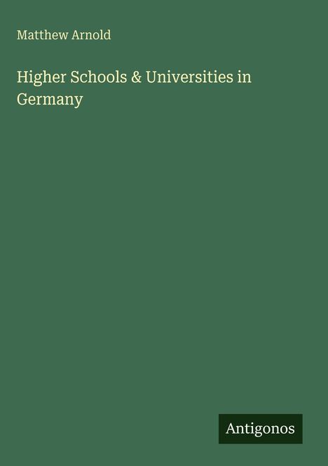 Der Text zeigt den Titel "Higher Schools & Universities in Germany" von Matthew Arnold auf dunkelgrünem Hintergrund.