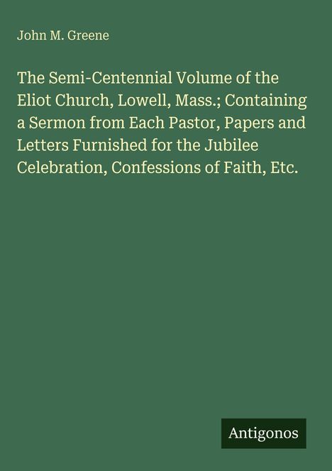 Grüner Hintergrund, oben "John M. Greene", darunter langer Buchtitel über eine Kirche in Massachusetts, unten "Antigonos".