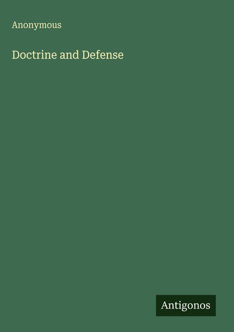 Titel: "Doctrine and Defense" von "Anonymous", unten rechts steht "Antigonos". Der Hintergrund ist grün.