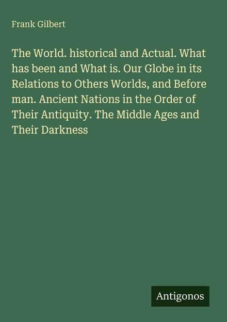 Frank Gilbert. Titel über historische Welt und Mittelalter. Name "Antigonos" unten rechts.