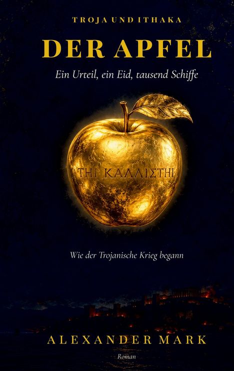 Buchtitel: "Der Apfel" von Alexander Mark. Ein goldener Apfel mit griechischem Schriftzug vor dunklem Hintergrund.
