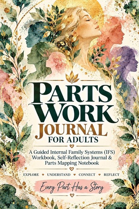 „Parts Work Journal for Adults“; Frauenprofile in Pastelltönen, mit Blättern verziert. Darunter: „Every Part Has a Story“.