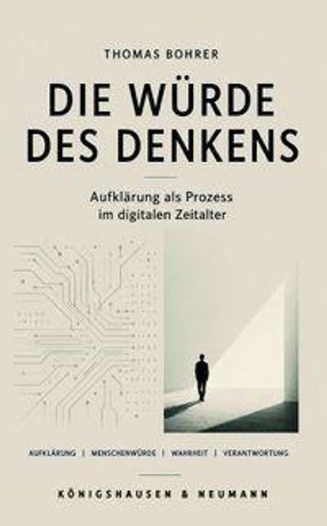 „THOMAS BOHRER DIE WÜRDE DES DENKENS Aufklärung im digitalen Zeitalter“, Grafik: Mensch in Türrahmen, Schaltkreis-Muster.