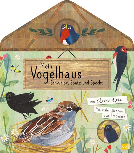 Clover Robin: Mein Vogelhaus - Schwalbe, Spatz und Specht, Buch