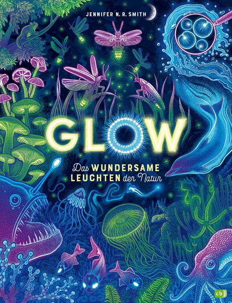 Jennifer N. R. Smith: Glow - Das wundersame Leuchten der Natur, Buch