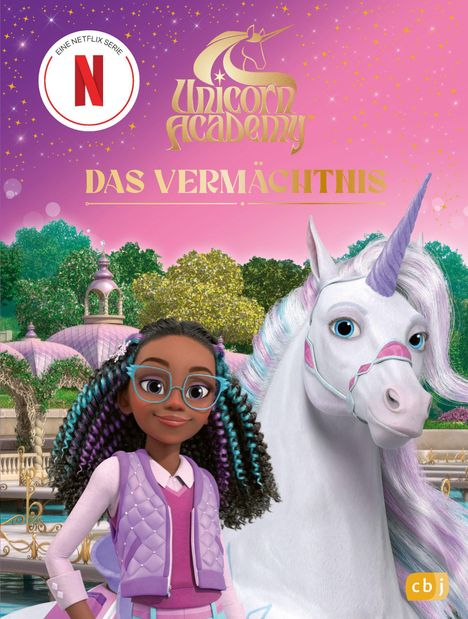 "Eine Netflix Serie: Unicorn Academy - Das Vermächtnis." Ein Mädchen neben einem Einhorn mit pastellfarbenen Details.