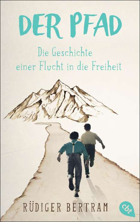 Rüdiger Bertram: Der Pfad - Die Geschichte einer Flucht in die Freiheit, Buch