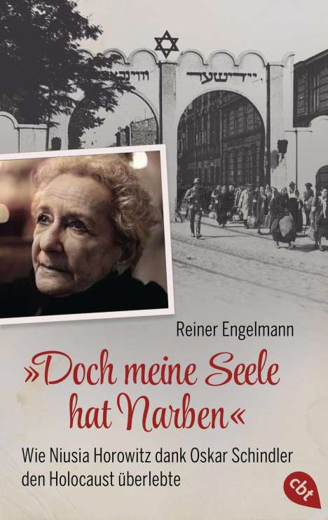 Reiner Engelmann: ¿Doch meine Seele hat Narben¿ - Wie Niusia Horowitz dank Oskar Schindler den Holocaust überlebte, Buch