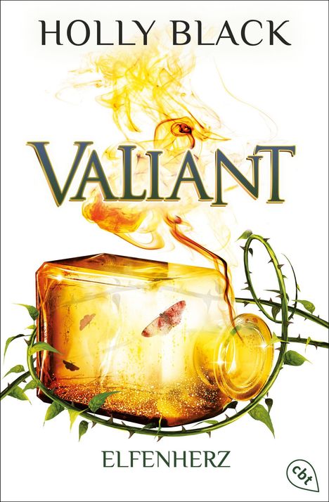 "Valliant; Elfenherz; Holly Black" steht in großer Schrift. Ein goldenes Glas mit Flamme und Dornen im Hintergrund.