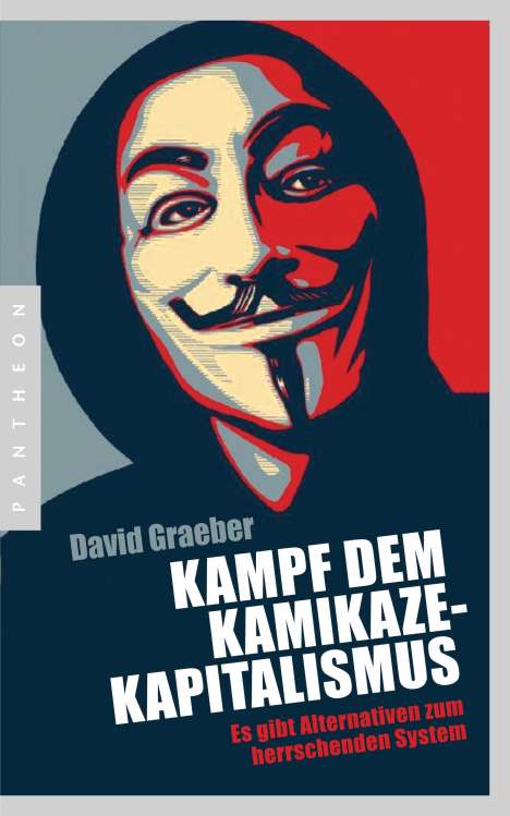 David Graeber: Kampf dem Kamikaze-Kapitalismus, Buch