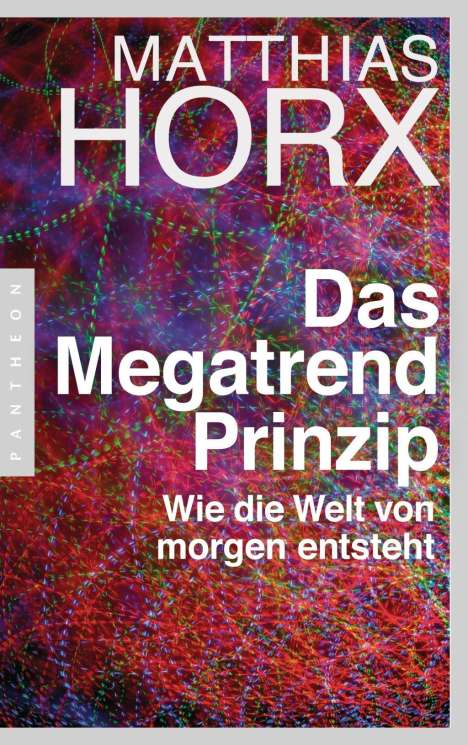 Matthias Horx: Horx, M: Megatrend-Prinzip, Buch