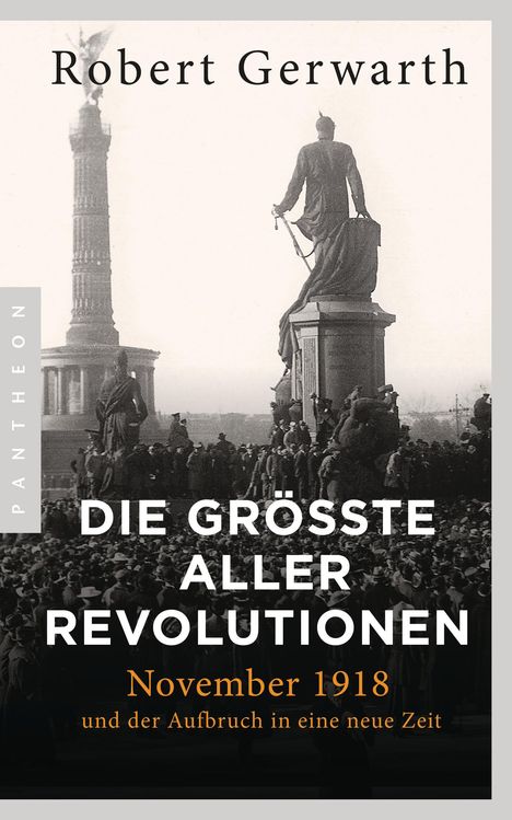 Robert Gerwarth: Die größte aller Revolutionen, Buch