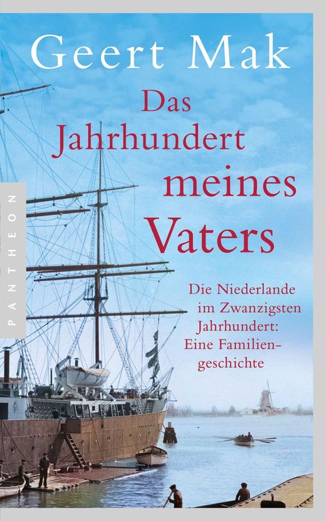 Geert Mak: Das Jahrhundert meines Vaters, Die Niederlande im Zwanzigsten Jahrhundert. Großes Segelschiff am Kai.