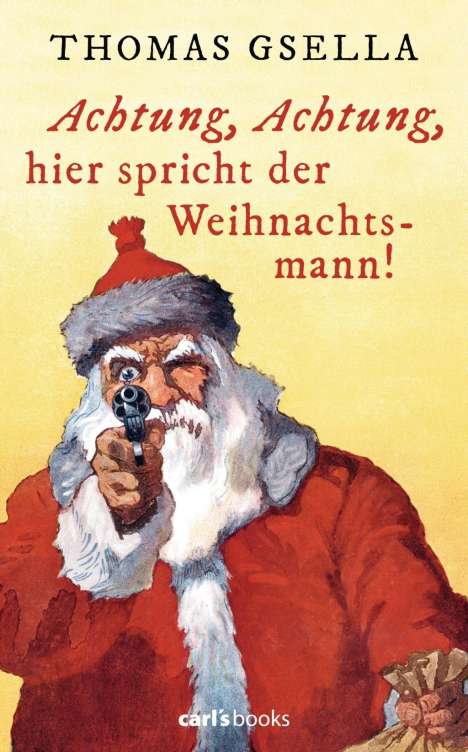 Thomas Gsella: Gsella, T: Achtung, Achtung, hier spricht der Weihnachtsmann, Buch