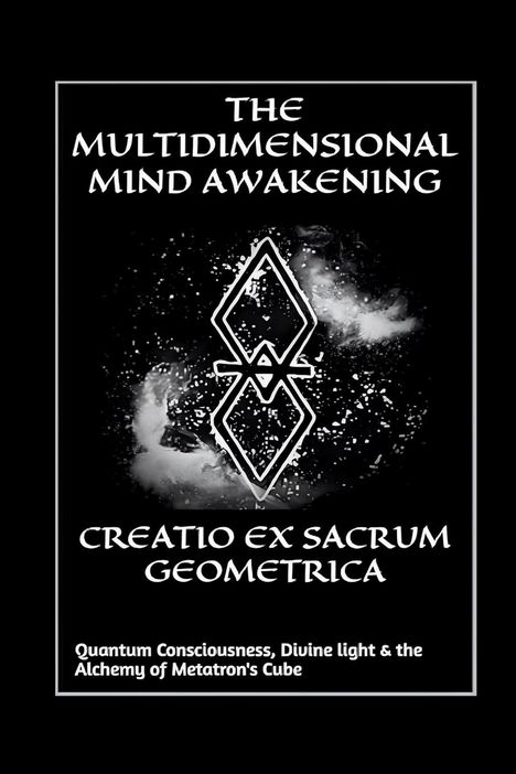 The Multidimensional Mind Awakening: Creatio Ex Sacrum Geometrica, Buch