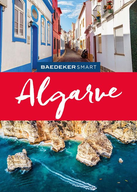 "BAEDEKER SMART", "Algarve" in weiß auf rotem Hintergrund; oben enge, farbenfrohe Gasse, unten Klippen am blauen Meer.