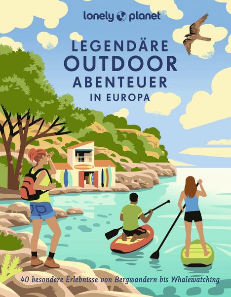 LONELY PLANET Bildband Legendäre Outdoorabenteuer in Europa, Buch