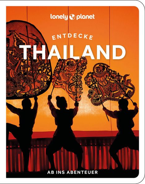 Amy Bensema: Lonely Planet Reiseführer Entdecke Thailand, Buch