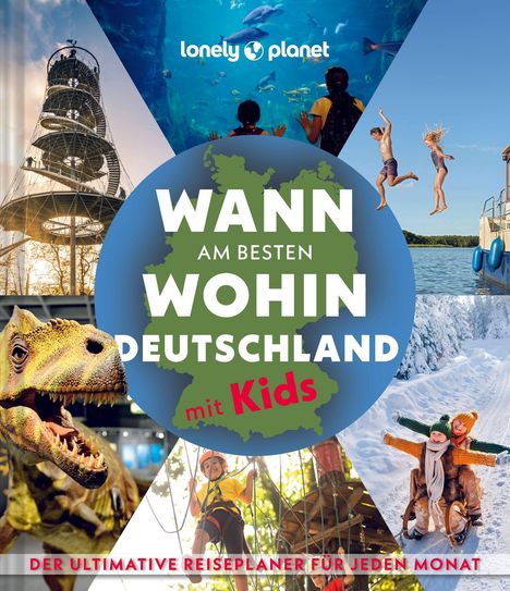 LONELY PLANET Bildband Wann am besten wohin in Deutschland mit Kids, Buch