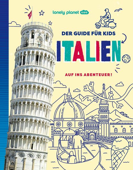 Text: "DER GUIDE FÜR KIDS ITALIEN AUF INS ABENTEUER! lonely planet KIDS". Illustration: Schiefe Turm von Pisa und italienische Szenen.
