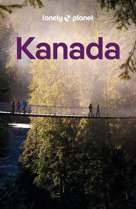 Text: „Kanada“. Logo: lonely planet. Menschen auf Hängebrücke über einen Fluss, umgeben von dichtem Wald.