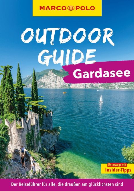 "MARCO POLO OUTDOOR GUIDE Gardasee. Der Reiseführer, unterwegs mit Insider-Tipps." Malerische Uferlandschaft mit Segelboot.