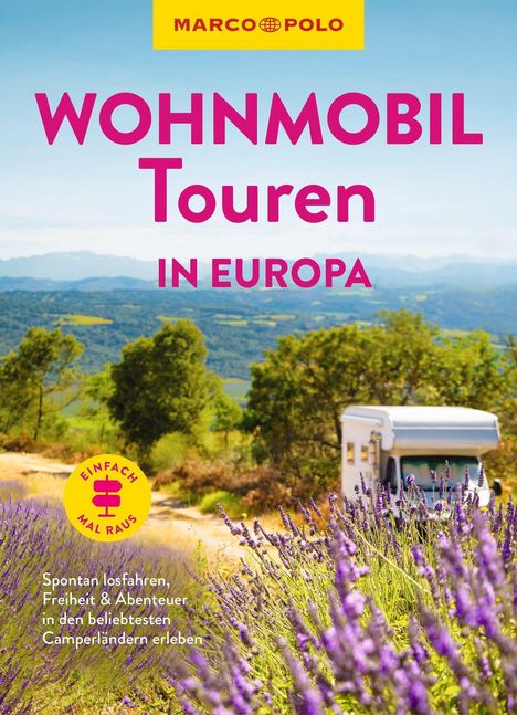 "WOHNMOBIL Touren IN EUROPA. Spontan losfahren, Freiheit & Abenteuer. Wohnmobil umgeben von Lavendelfeldern, Berge im Hintergrund."