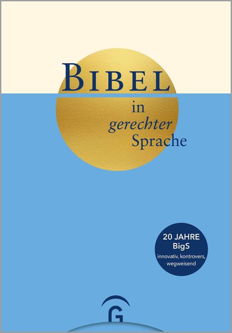 „Bibel in gerechter Sprache“, „20 Jahre BigS: innovativ, kontrovers, wegweisend“. Beige Blase, blauer Hintergrund.