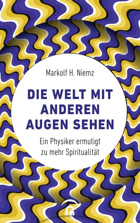 Markolf H. Niemz: Die Welt mit anderen Augen sehen, Buch