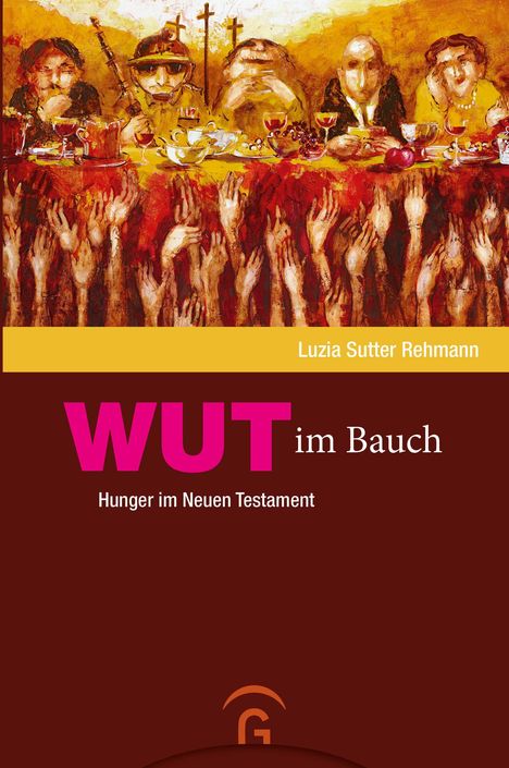 "WUT im Bauch: Hunger im Neuen Testament" von Luzia Sutter Rehmann. Illustration zeigt Hände, die nach oben greifen.