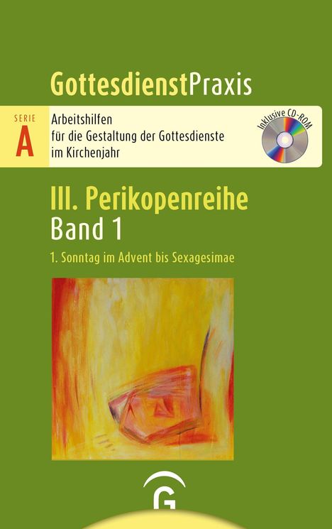 "GottesdienstPraxis, Serie A, III. Perikopenreihe, Band 1, 1. Sonntag im Advent bis Sexagesimae. Buntes abstraktes Bild."