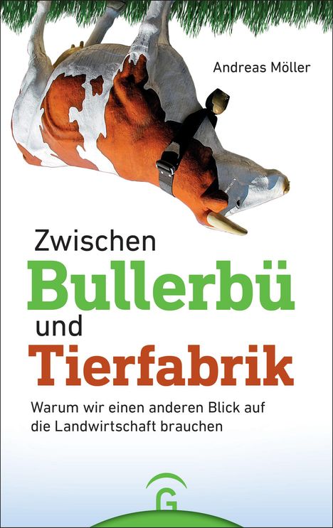 Andreas Möller: Möller, A: Zwischen Bullerbü und Tierfabrik, Buch