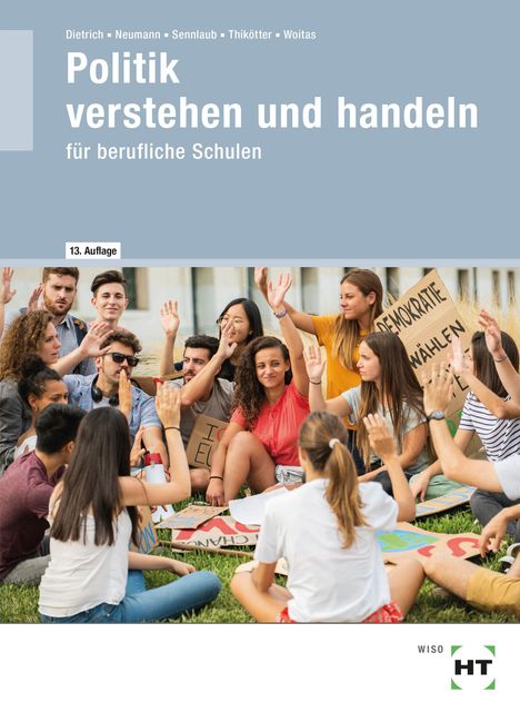 „Politik verstehen und handeln“. 13. Auflage. Gruppe junger Menschen diskutiert und hebt Hände, protestiert mit Schildern.