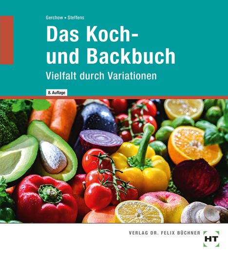 "Das Koch- und Backbuch" mit buntem Gemüse wie Paprika, Tomaten, Avocado und Zitrusfrüchten oben abgebildet.